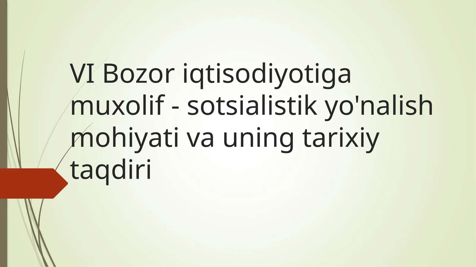 VI Bozor iqtisodiyotiga muxolif - sotsialistik yo'nalish mohiyati va uning tarixiy taqdiri 1