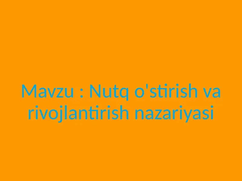 Nutqo'stirish va rivojlantirish nazariyasi 1