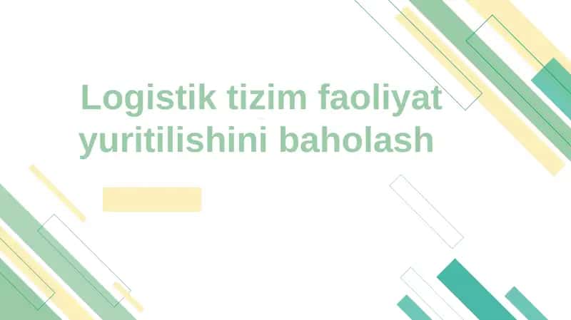 Logistik tizim faoliyat yuritilishini baholash 1