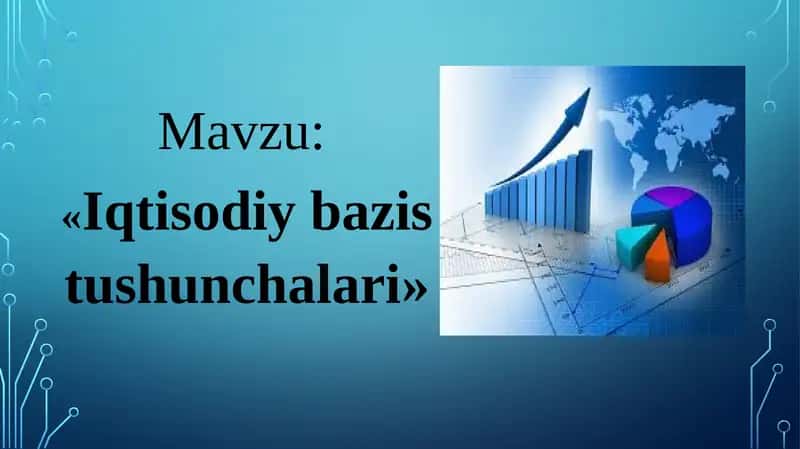 Iqtisodiy bazis tushunchalari 1