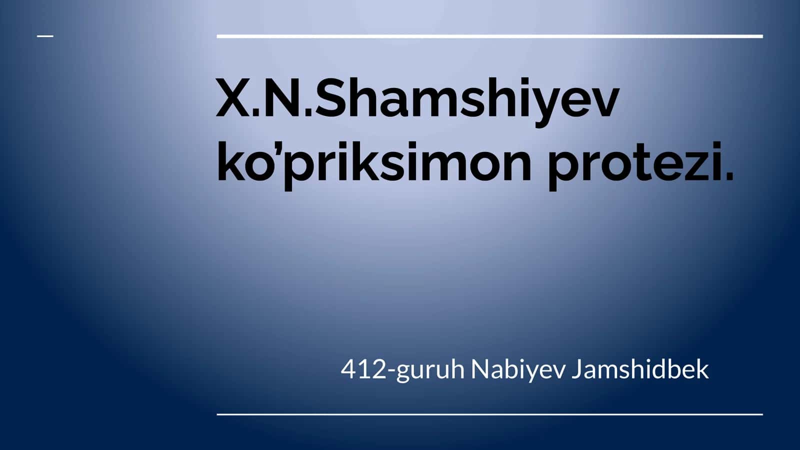 X.N.Shamshiyev ko’priksimon protezi. 1