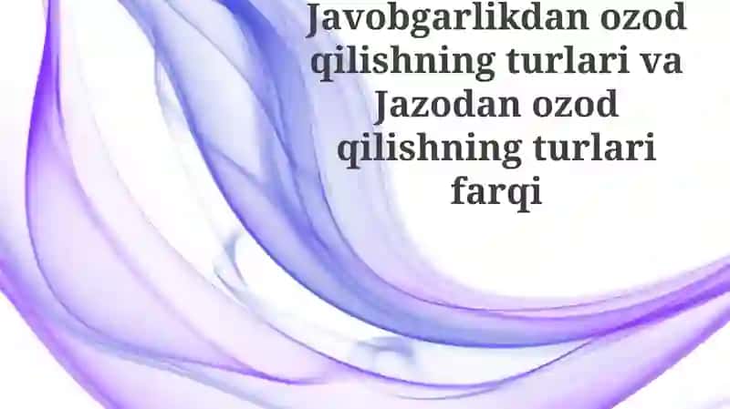 Javobgarlikdan Ozod Etish Turlari