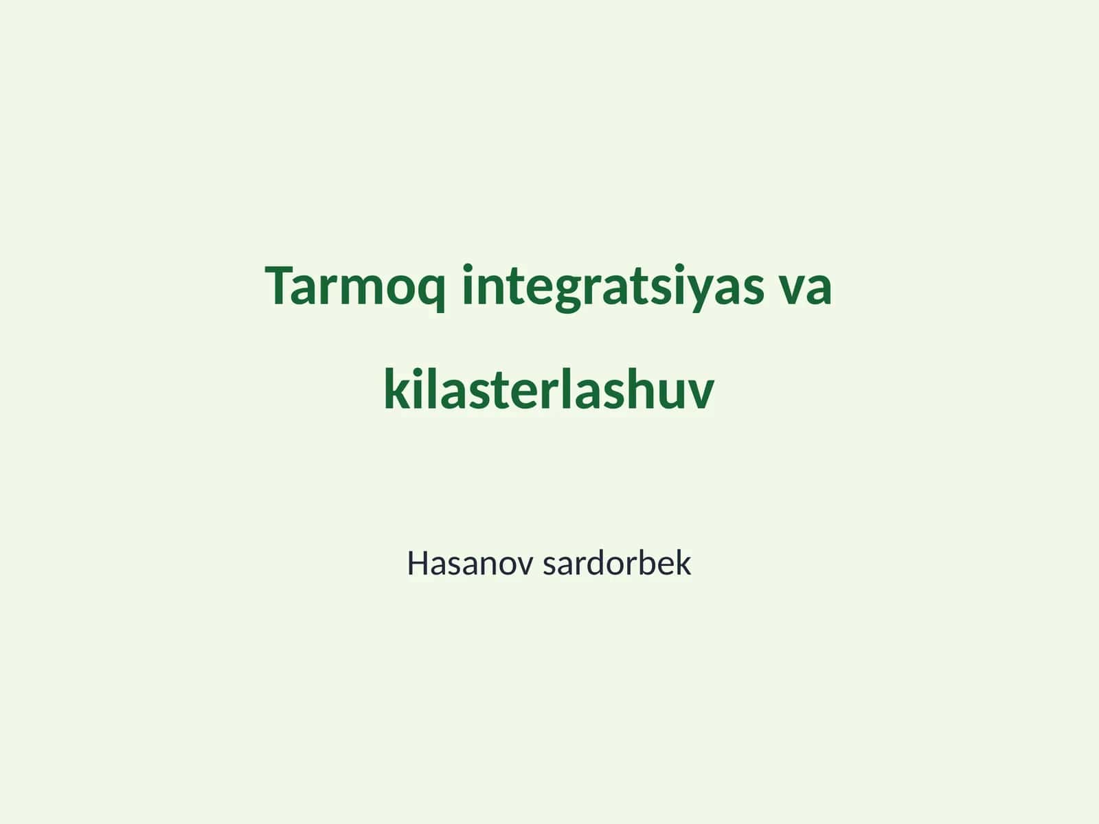 Tarmoq integratsiyasi va kilasterlashuv 1