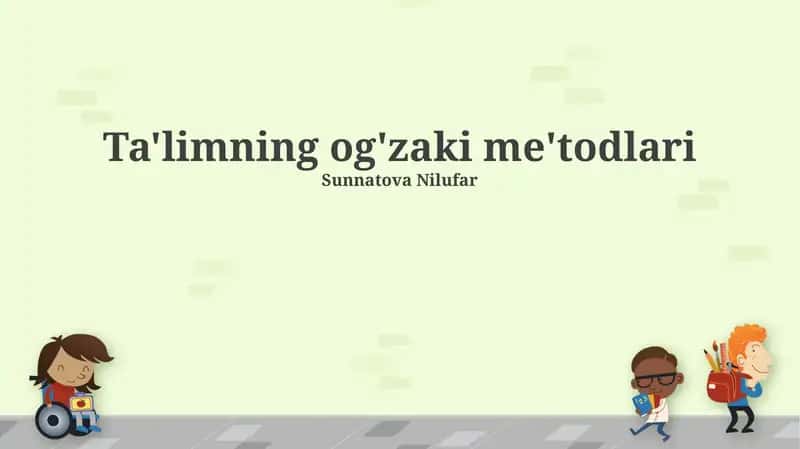 Ta'limning og'zaki me'todlari 1