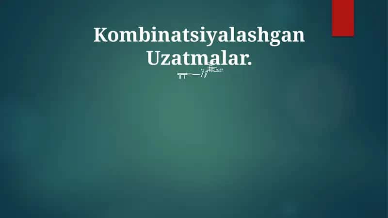 Kombinatsiyalashgan Uzatmalar 1