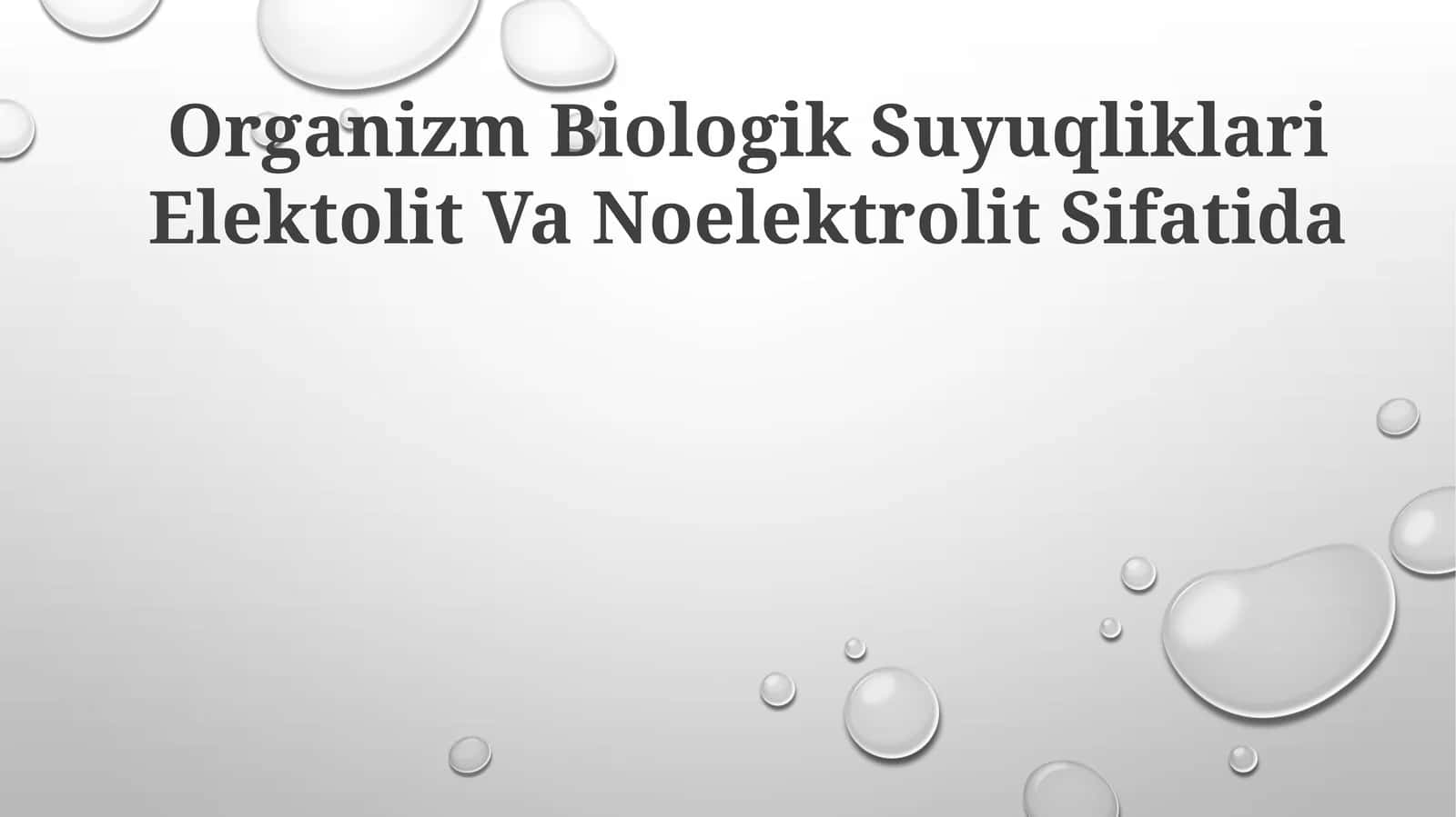 Organizm Biologik Suyuqliklari Elektolit Va Noelektrolit Sifatida 1