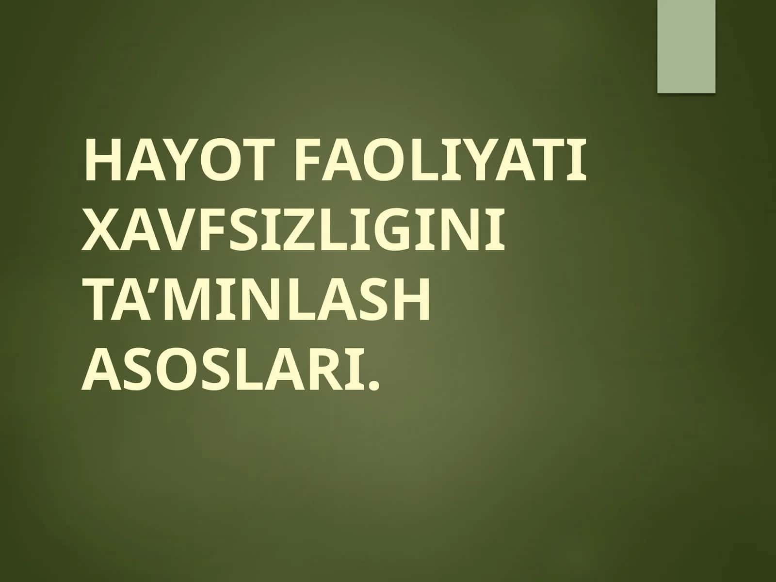 HAYOT FAOLIYATI XAVFSIZLIGINI TA’MINLASH ASOSLARI 1