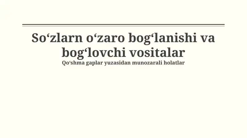 Soʻzlarn oʻzaro bogʻlanishi va bogʻlovchi vositalar 1
