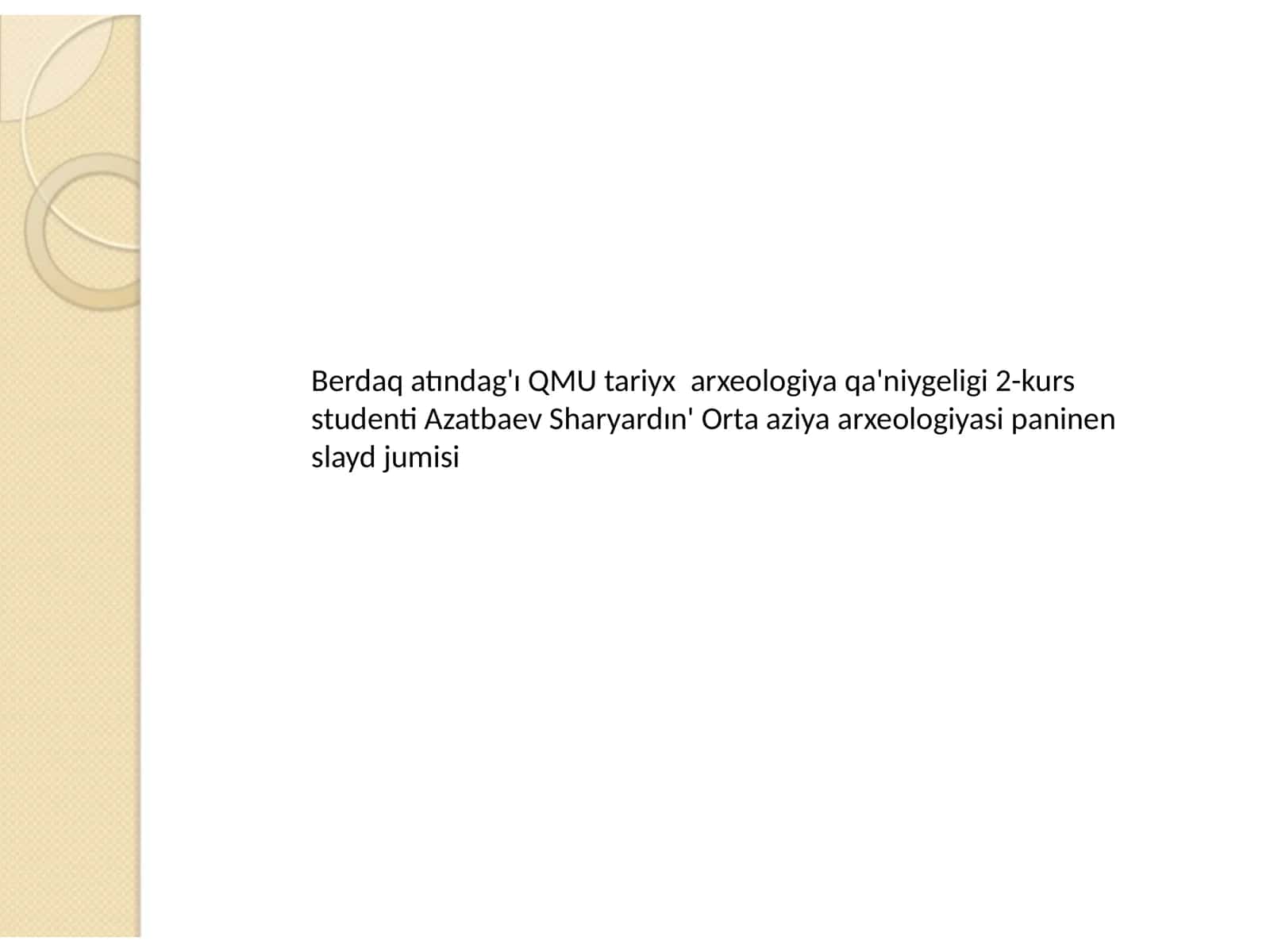 Azatbayev Sharyardın' Orta aziya arxeologiyasi paninen slayd jumisi 1