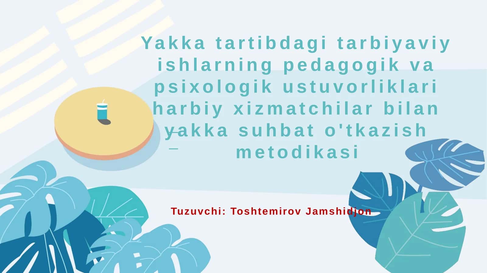 Yakka tartibdagi tarbiyaviy ishlarning pedagogik va psixologik ustuvorliklari harbiy xizmatchilar bilan yakka suhbat o'tkazish metodikasi 1