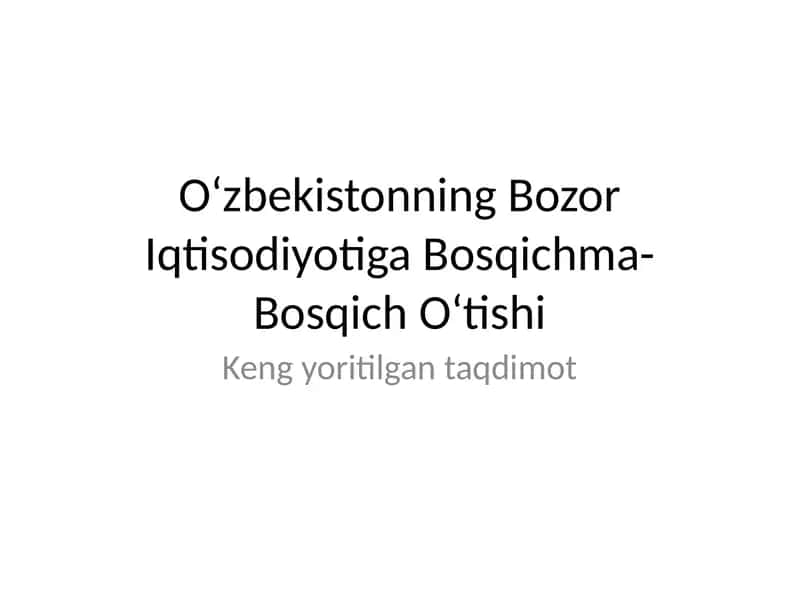 O‘zbekistonning Bozor Iqtisodiyotiga Bosqichma-Bosqich O‘tishi 1