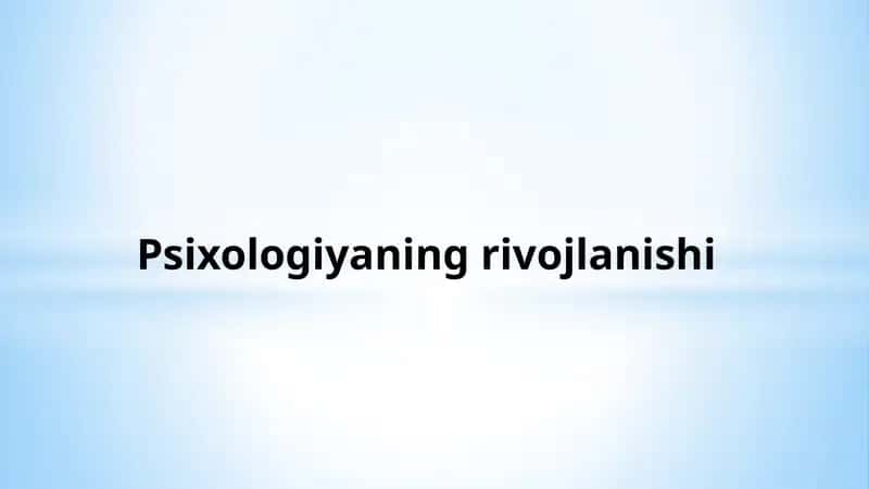 Psixologiyaningrivojlanishi 1