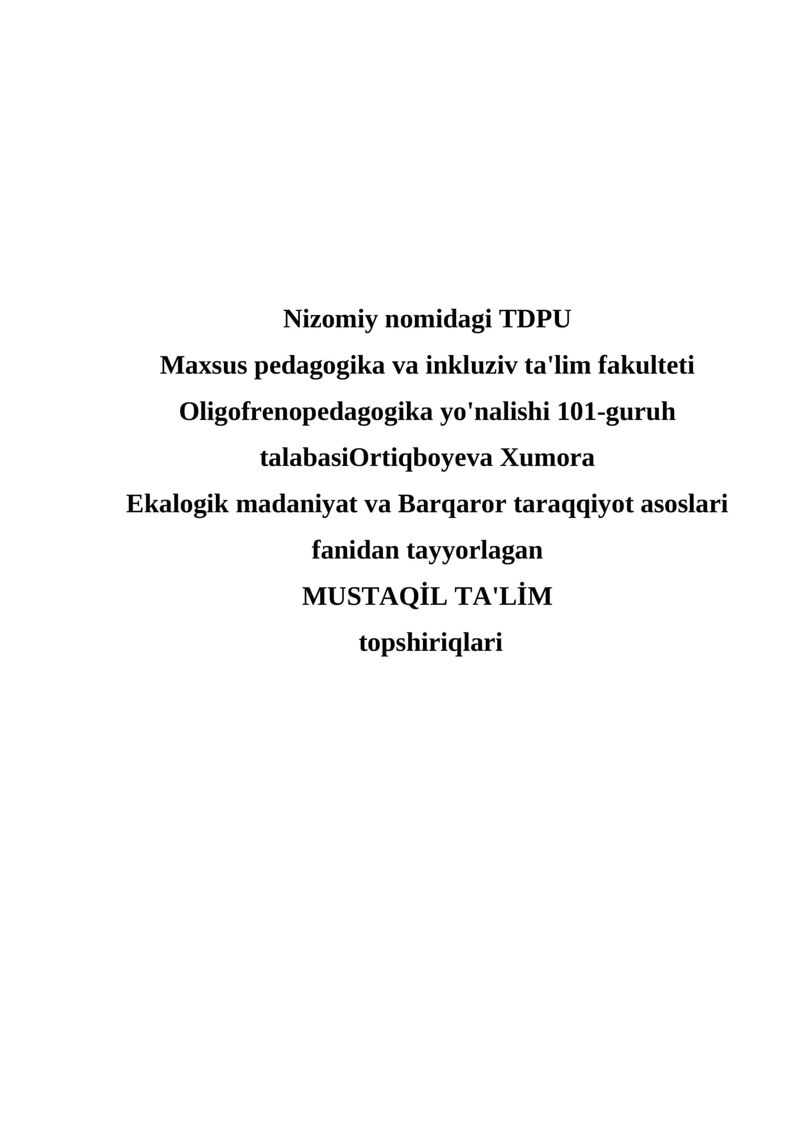 Ekologik madaniyat va Barqaror taraqqiyot asoslari fanidan Mustaqil ta'lim 1