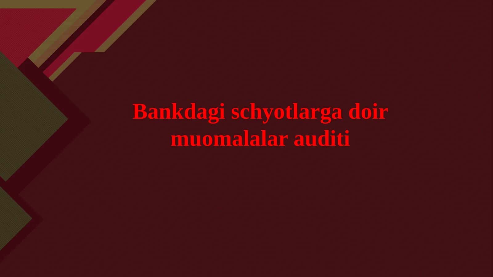 Bankdagi schyotlarga doir muomalalar auditi 1
