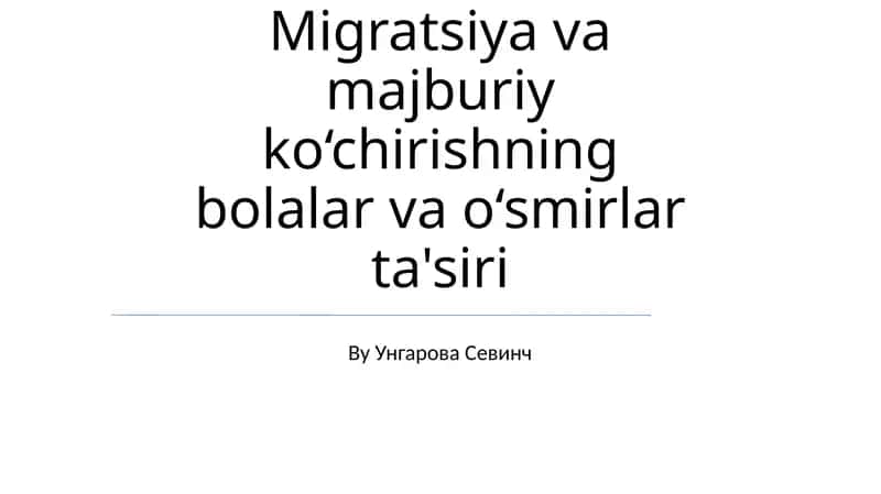 Migratsiya va majburiy ko‘chirishning bolalar va o‘smirlar ta'siri 1