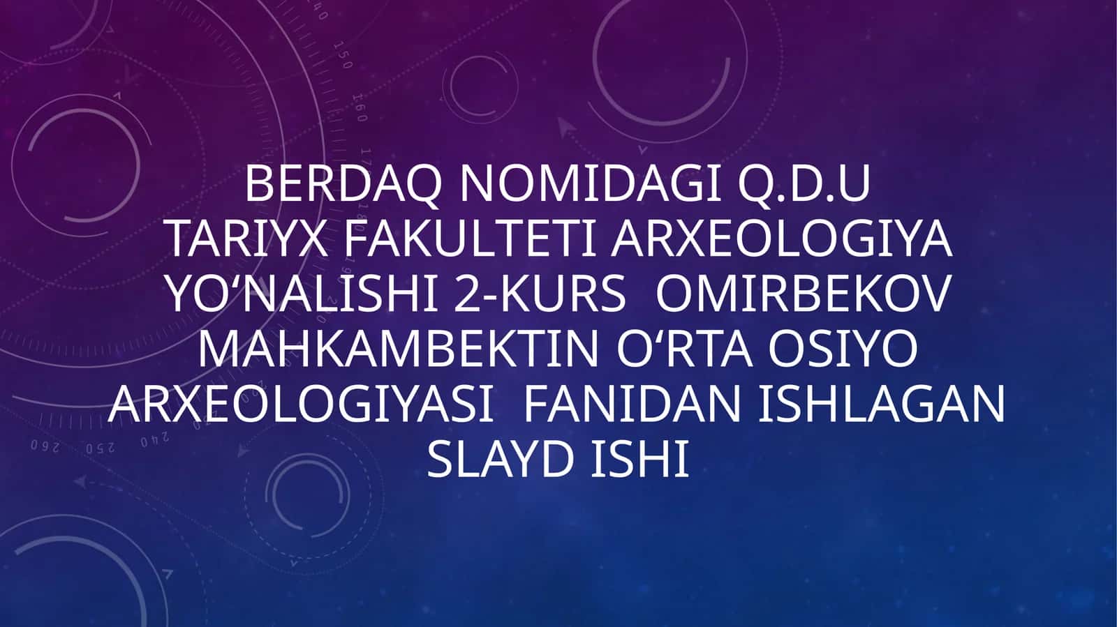 Q.d.UTARIYX FAKULTETI ARXEOLOGIYA SLAYD ishi 1