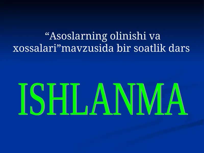 Asoslarning olinishi va xossalari 1