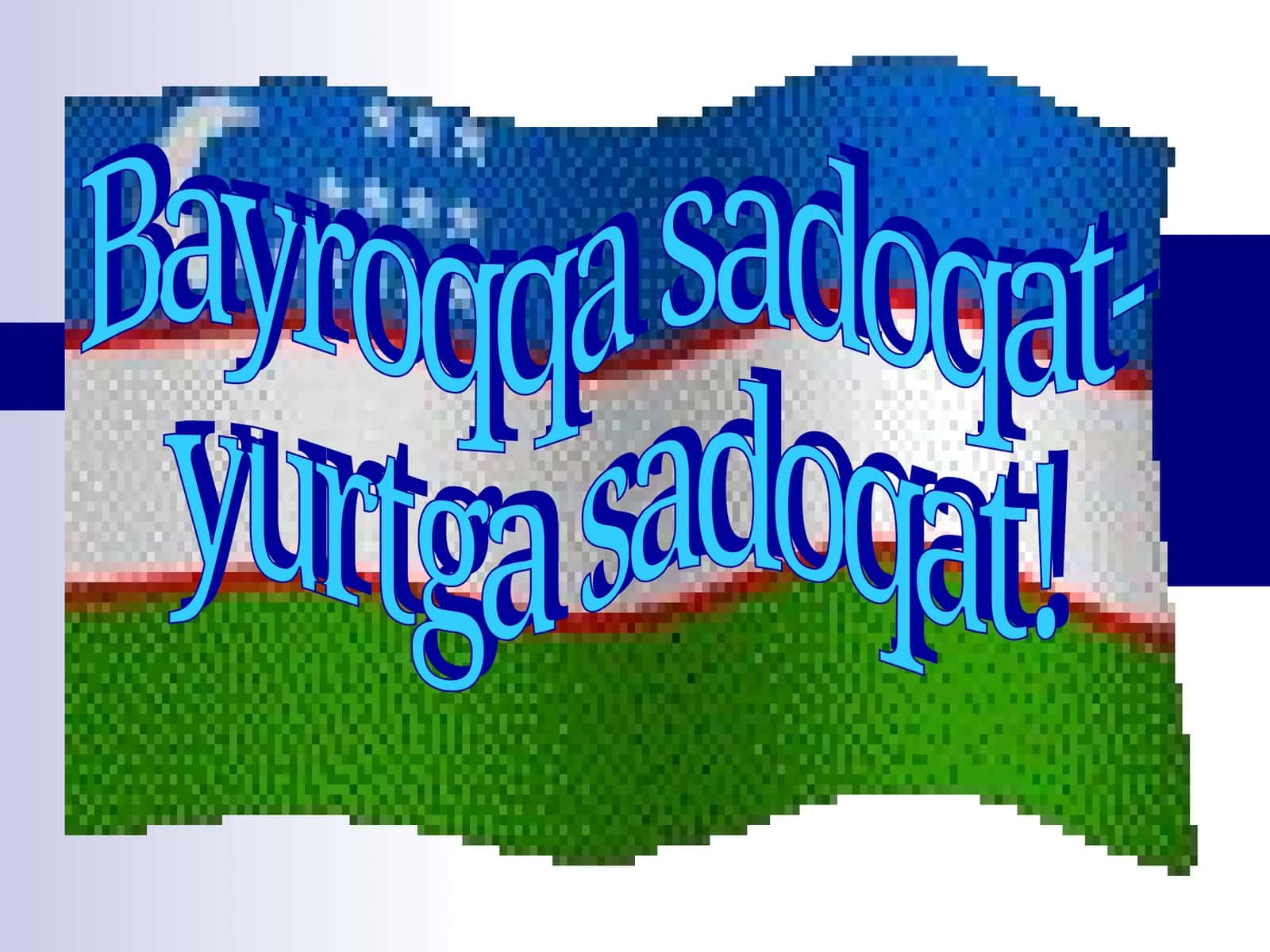 Bayroqqa sadoqat-yurtga sadoqat!(Mustaqillik-Independence-Независимость) 1