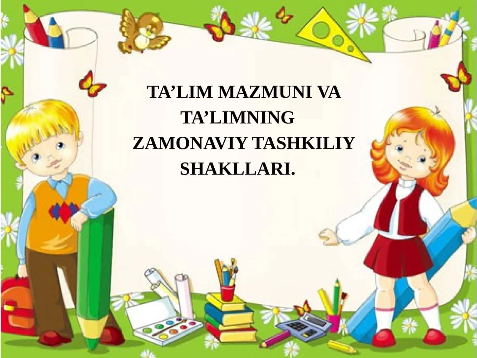 TA’LIM MAZMUNI VA TA’LIMNING ZAMONAVIY TASHKILIY SHAKLLARI 1