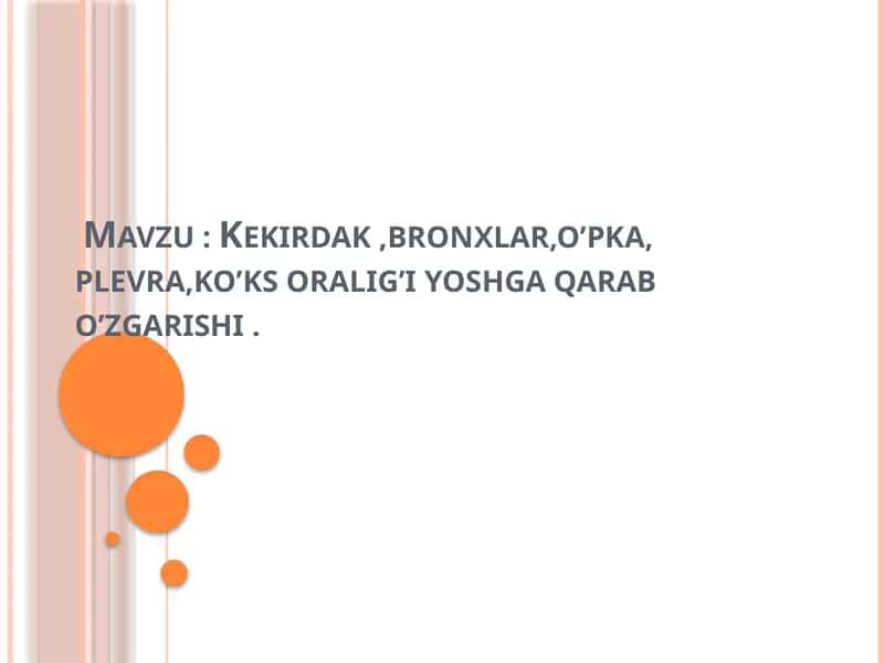 Kekirdak ,bronxlar,o’pka, plevra,ko’ks oralig’i yoshga qarab o’zgarishi 1