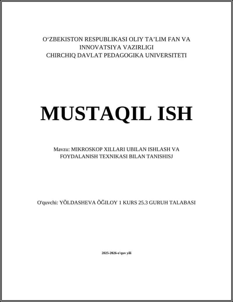 MIKROSKOP XILLARI UBILAN ISHLASH VA FOYDALANISH TEXNIKASI BILAN TANISHISJ 1