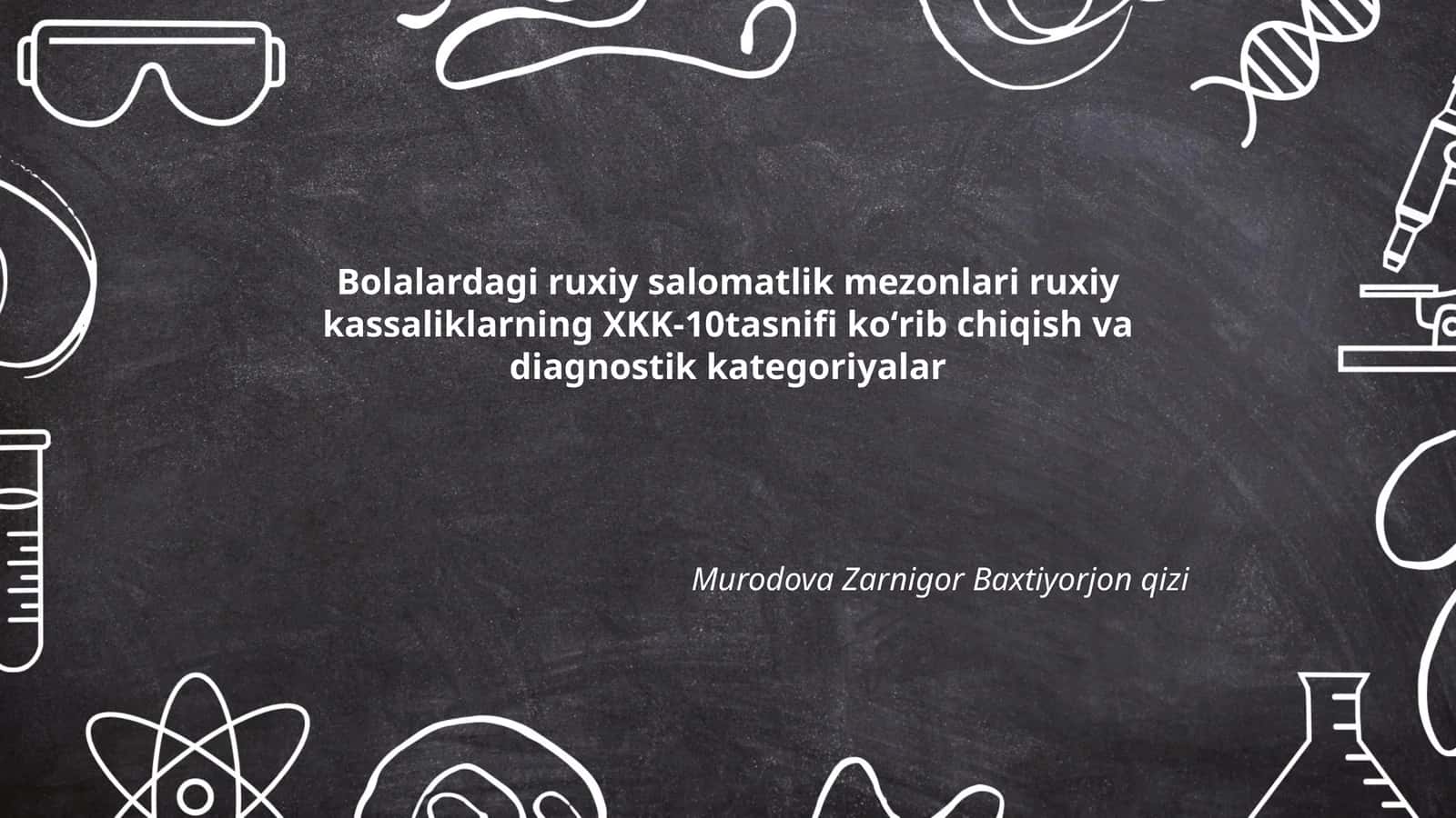 Bolalardagi ruxiy salomatlik mezonlari ruxiy kassaliklarning XKK-10tasnifi 1