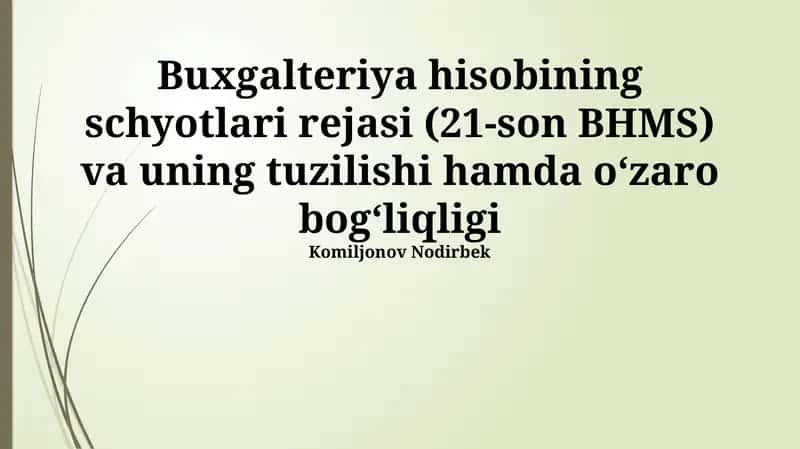 Buxgalteriya hisobining schyotlari rejasi (21-son BHMS) va uning tuzilishi hamda oʻzaro bogʻliqligi 1