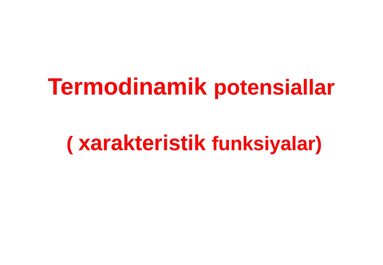 Termodinamik potensiallar (xarakteristik funksiyalar) 1