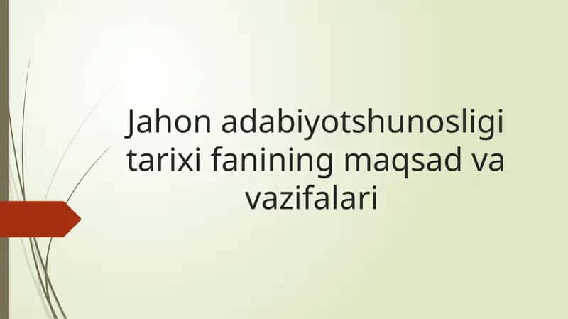 Jahon adabiyotshunosligi tarixi fanining maqsad va vazifalari 1