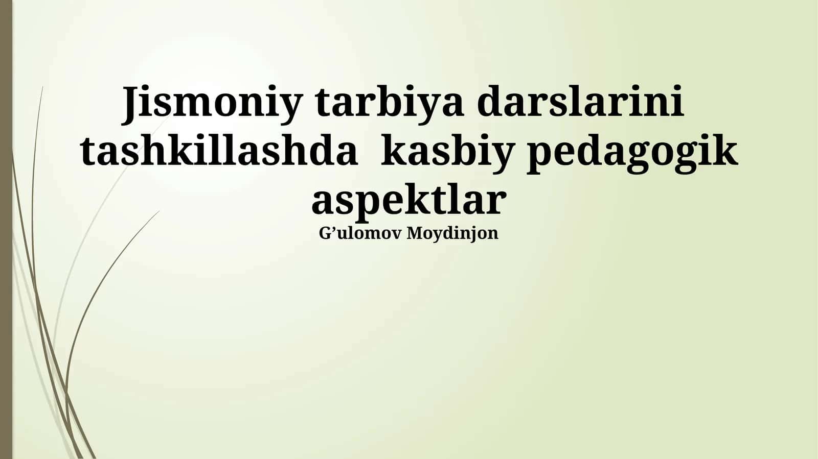 Jismoniy tarbiya darslarini tashkillashda kasbiy pedagogik aspektlar 1