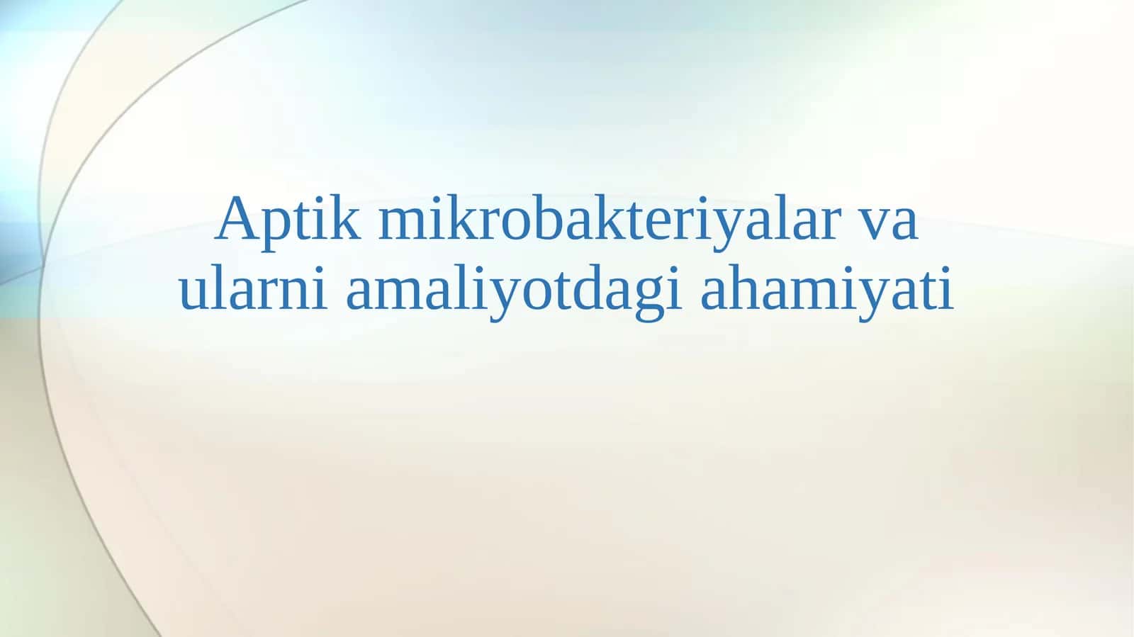 Aptik mikrobakteriyalar va ularni amaliyotdagi ahamiyati 1