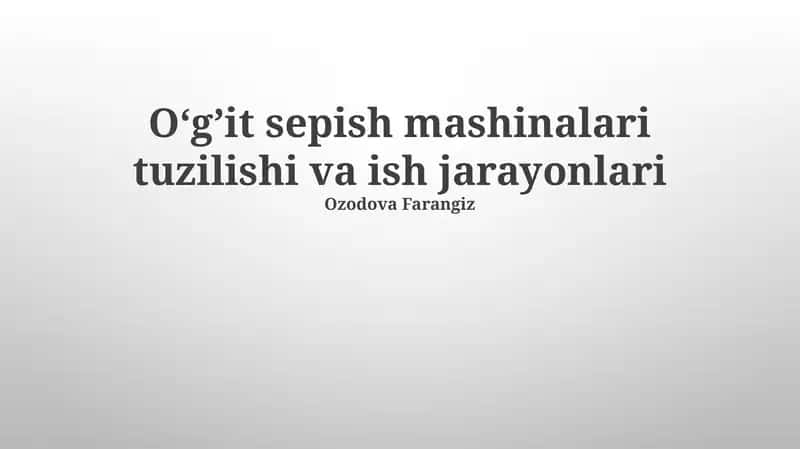 Oʻgʼit sepish mashinalari tuzilishi va ish jarayonlari 1