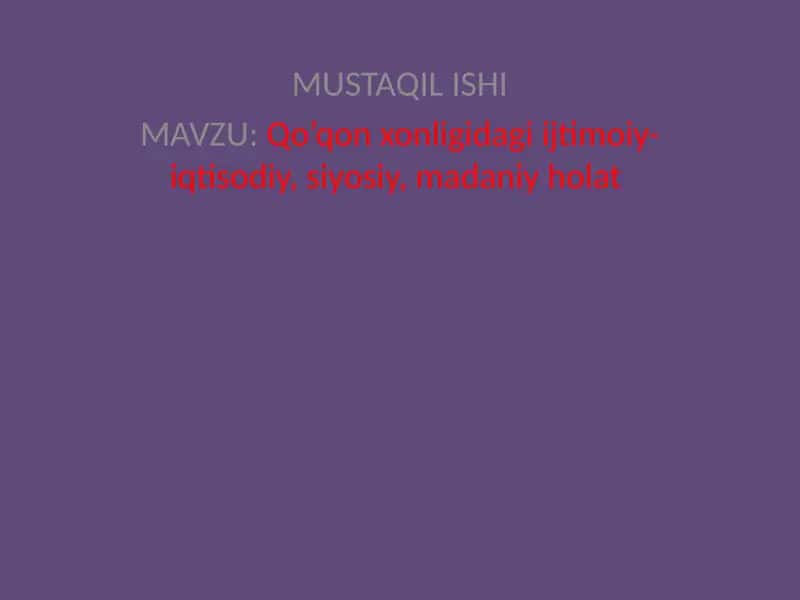 Qo’qon xonligidagi ijtimoiy-iqtisodiy, siyosiy, madaniy holat 1