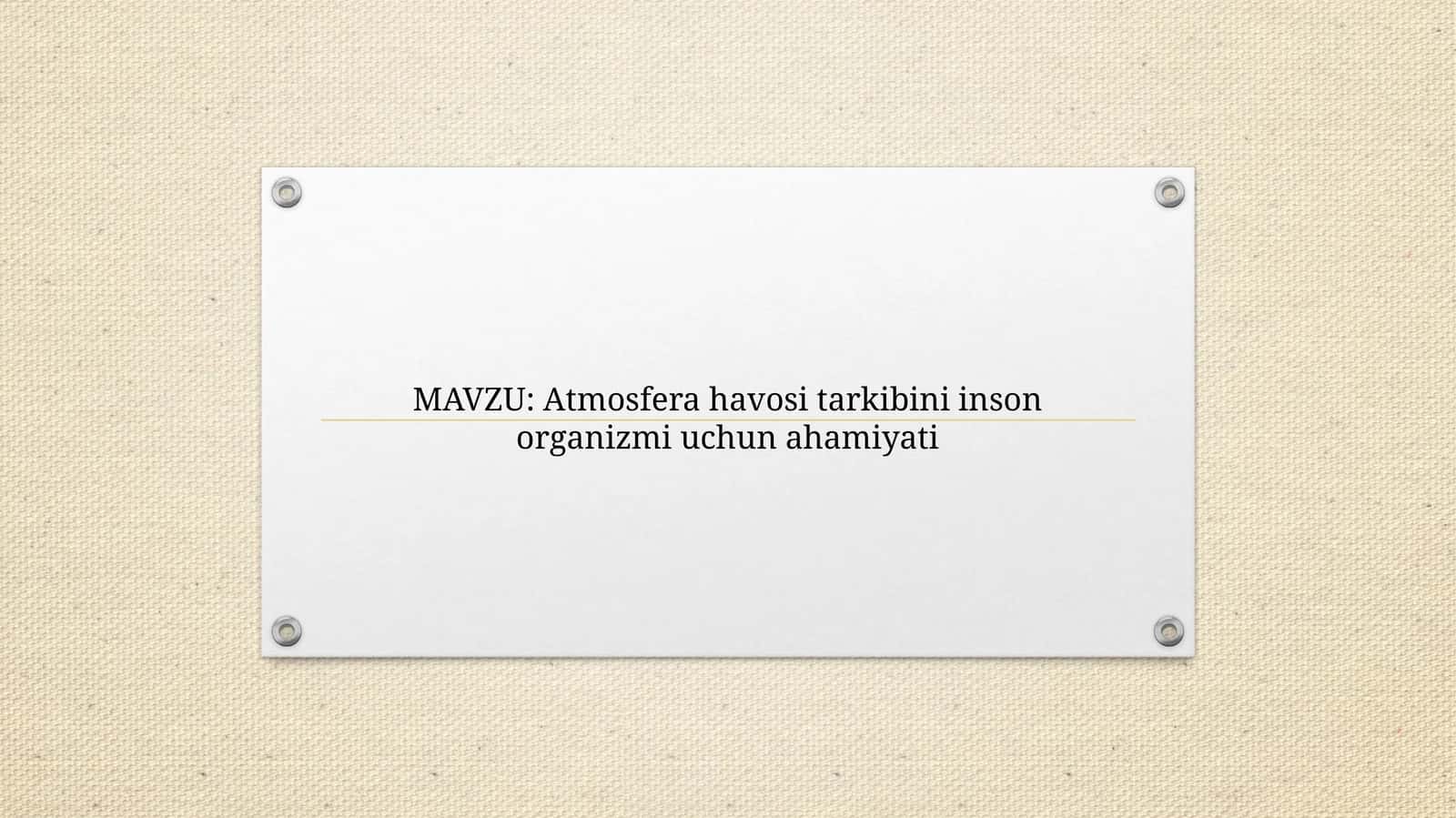 Atmosfera havosi tarkibini inson organizmi uchun ahamiyati 1