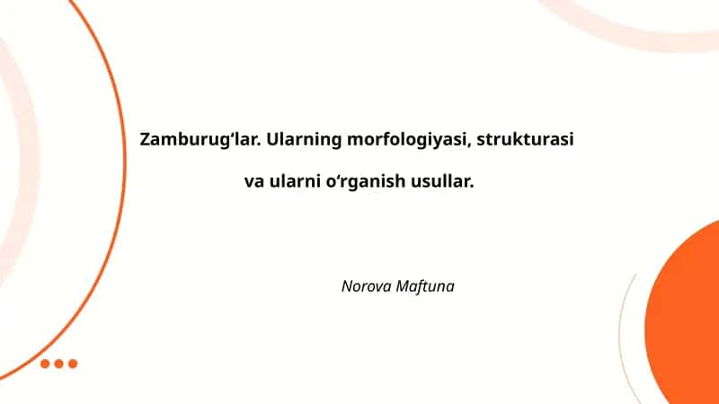Zamburug‘lar. Ularning morfologiyasi, strukturasi va ularni o‘rganish usullar. 1