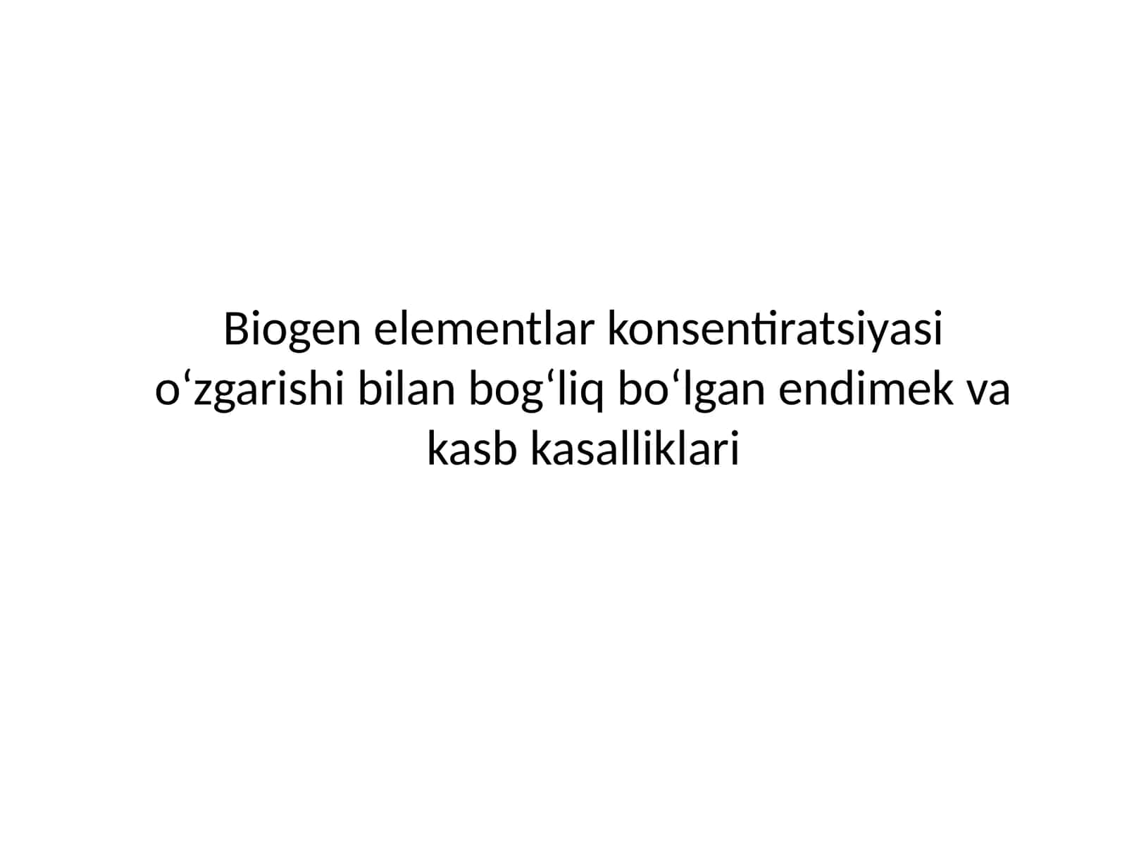Biogenelementlar konsentratsiyasi oʻzgarishi bilan boʻlgan endi mekvakas 1