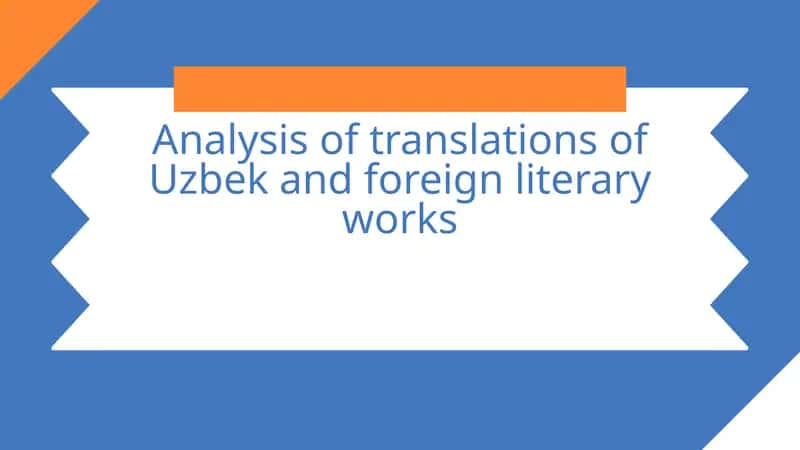 Analysis of translations of Uzbek and foreign literary works 1