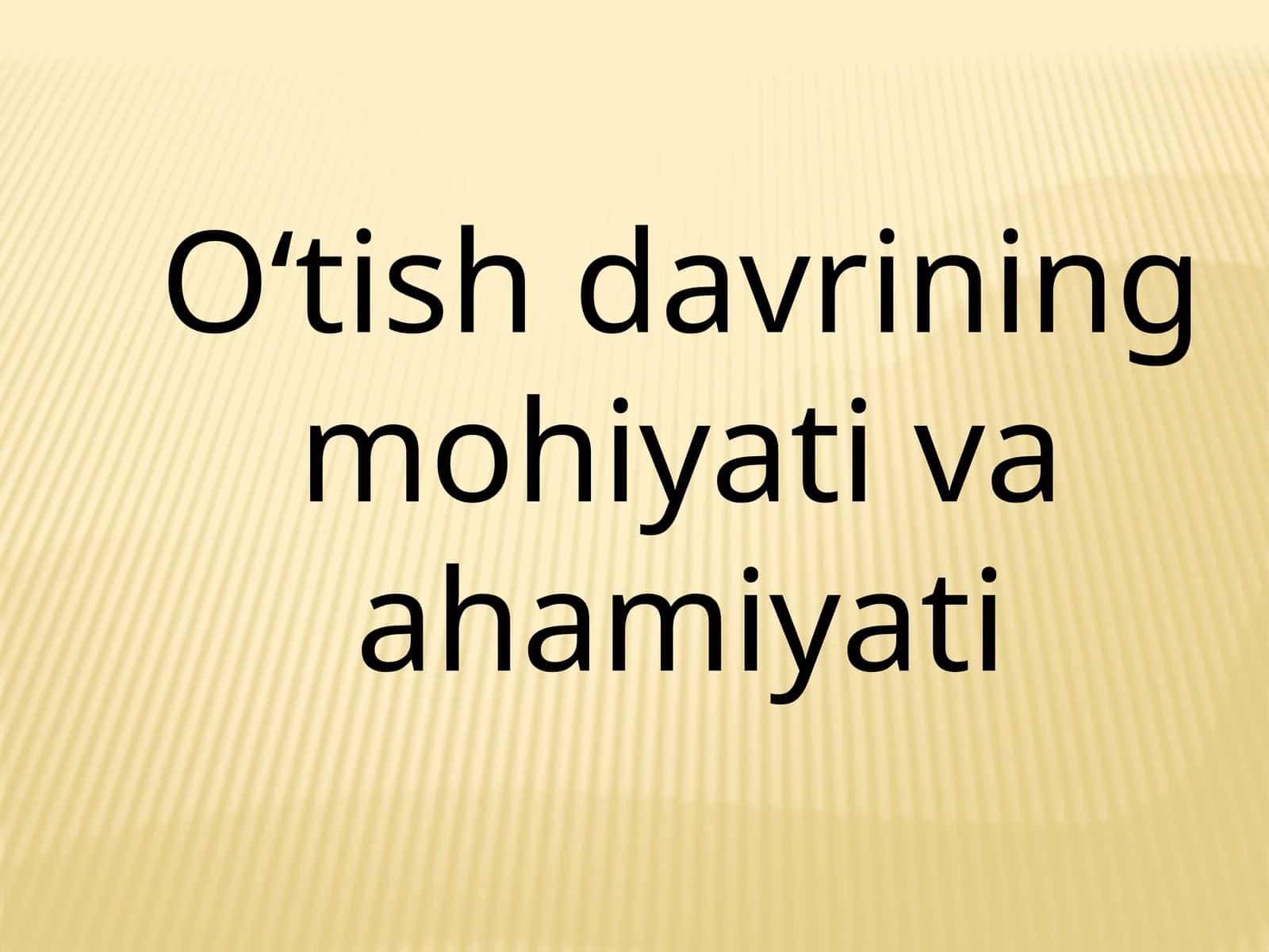 Oʻtish davrining mohiyati va ahamiyati 1