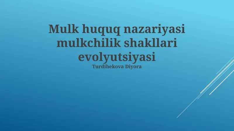 Mulk huquq nazariyasi mulkchilik shakllari evolyutsiyasi 1
