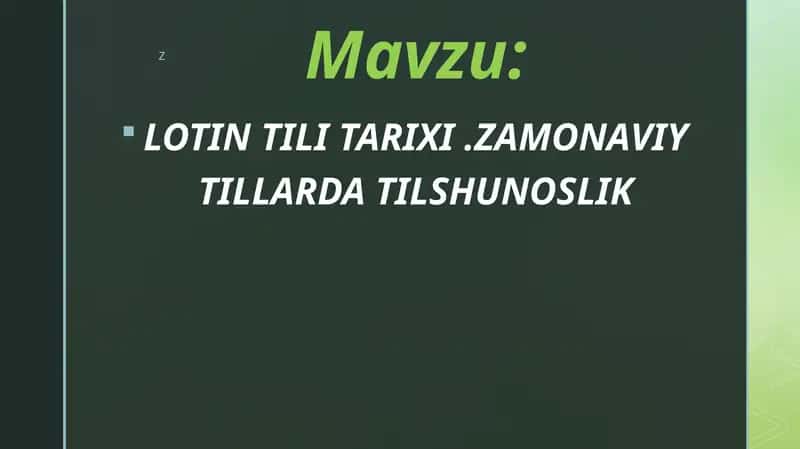 LOTIN TILI TARIXI .ZAMONAVIY TILLARDA TILSHUNOSLIK 1