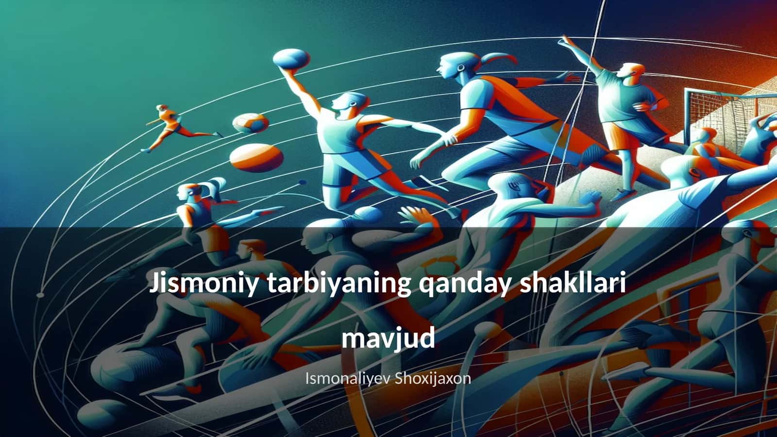 Jismoniy tarbiyaning qanday shakllari mavjud 1