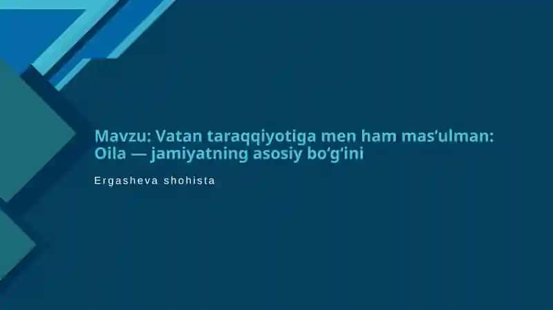 Vatan taraqqiyotiga men ham mas’ulman: Oila — jamiyatning asosiy bo‘g‘ini Ergasheva shohista