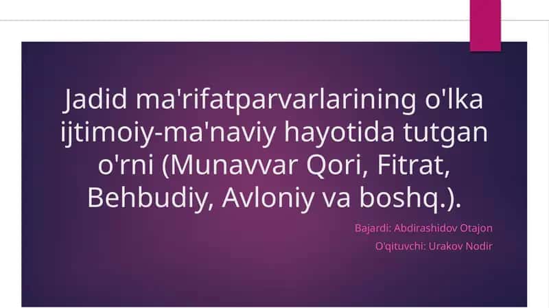 Jadid ma'rifatparvarlarining o'lka ijtimoiy-ma'naviy hayotida tutgan o'rni 1