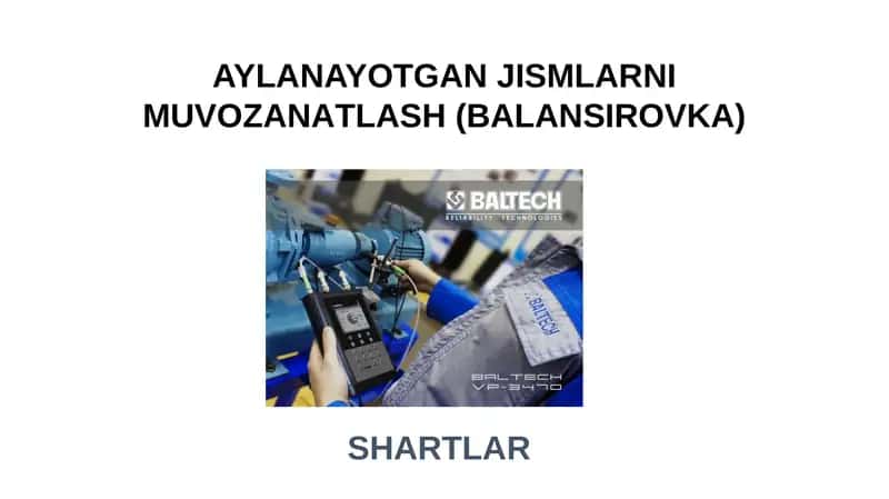 AYLANAYOTGAN JISMLAR MUVOZANATLASH(BALANSIROVKA) 1