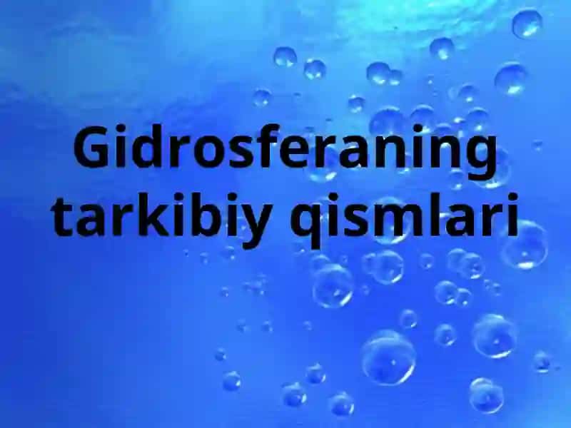 Gidrosferaning tarkibiy qismlari