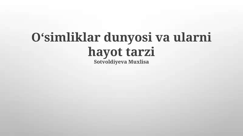 Oʻsimliklar dunyosi va ularni hayot tarzi 1