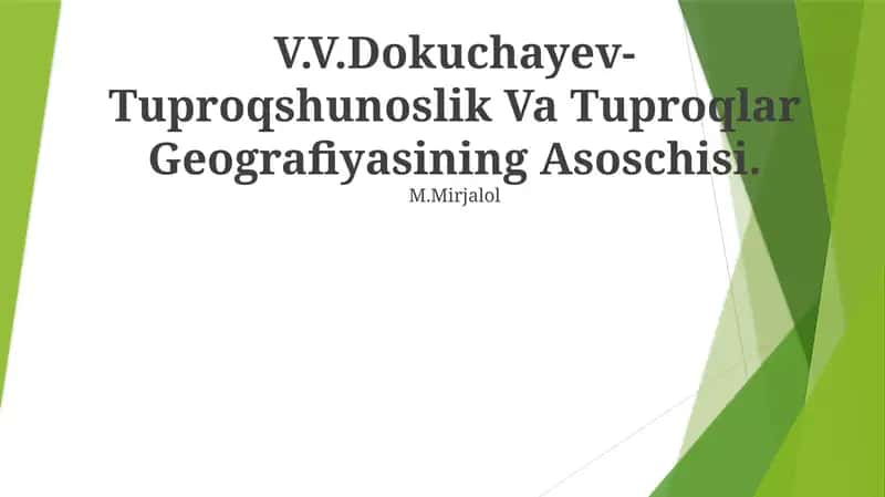 V.V.Dokuchayev-Tuproqshunoslik Va Tuproqlar Geografiyasining Asoschisi 1
