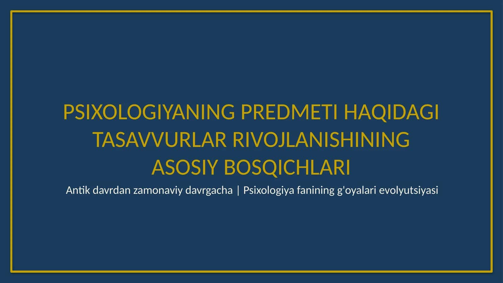 Psixologiyaning predmeti haqidagi tasavvurlar rivojlanishining asosiy bosqichlari 1