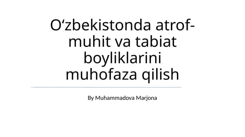 Oʻzbekistonda atrof-muhit va tabiat boyliklarini muhofaza qilish 1