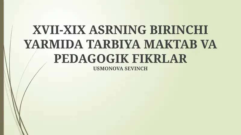 XVII-XIX ASRNING BIRINCHI YARMIDA TARBIYA MAKTAB VA PEDAGOGIK FIKRLAR 1